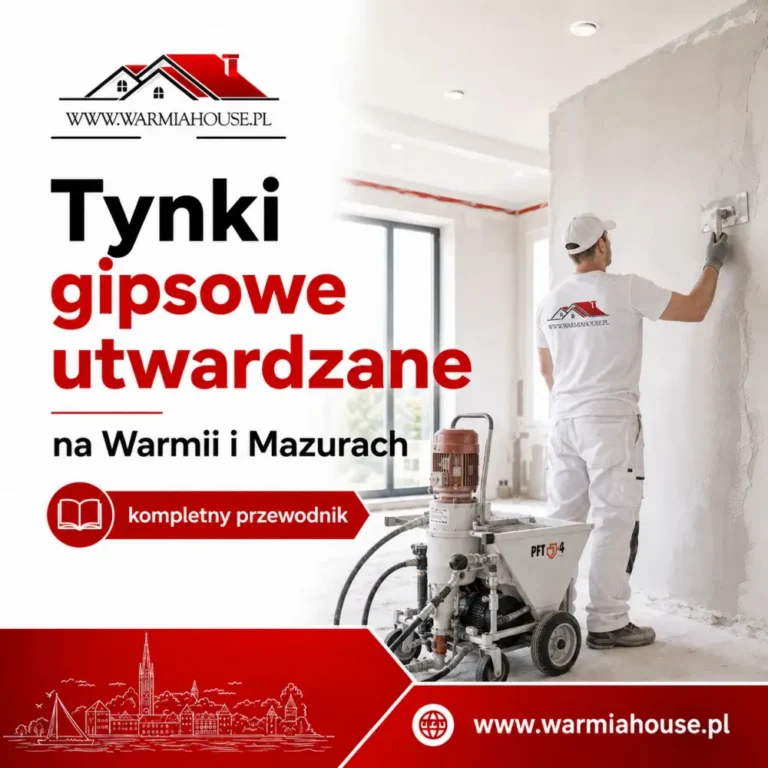 Tynki gipsowe utwardzane na Warmii i Mazurach – kompletny przewodnik
